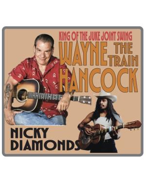 WAYNE THE TRAIN HANCOCK WITH NICKY DIAMONDS