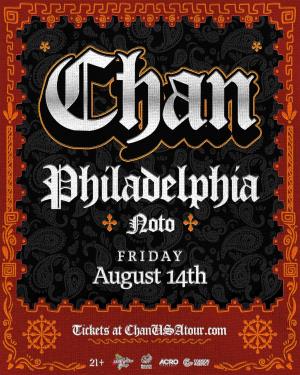 CHAN USA TOUR! LIVE IN PHILLY / NOTO