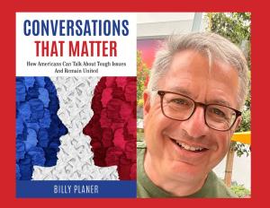Billy Planer, Conversations That Matter