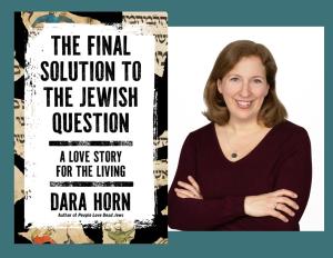 Dara Horn, The Final Solution...