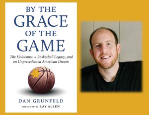 Dan Grunfeld, By the Grace of the Game