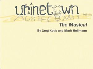 Ur-ine-town the Musical