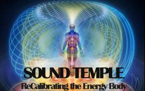 SOUND TEMPLE - Recalibrating the Energy Body