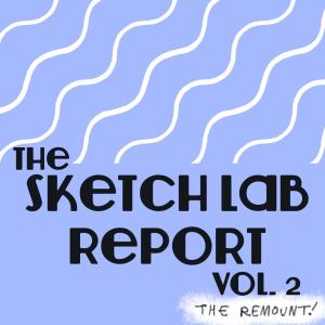 Sketch Lab Report Vol. 2