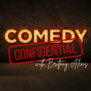 Comedy Confidential with Brittany Alexis