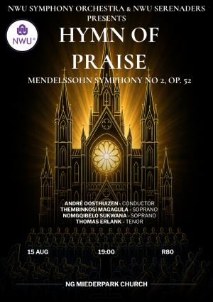 NWU Symphony Orchestra & NWU Serenaders - "Hymn of Praise"