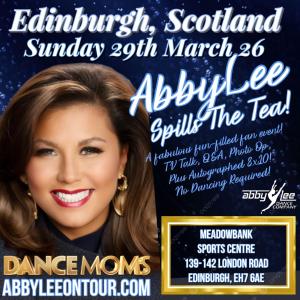 Abby Lee Spills The Tea- EDINBURGH