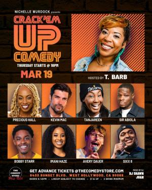 Crack'Em Up Thursdays - Hosted by T Barb with Precious Hall, Kevin Mac, Tanjareen +more!