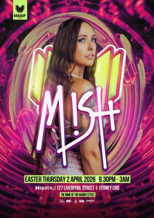 Masif presents Mish (Easter Thursday)