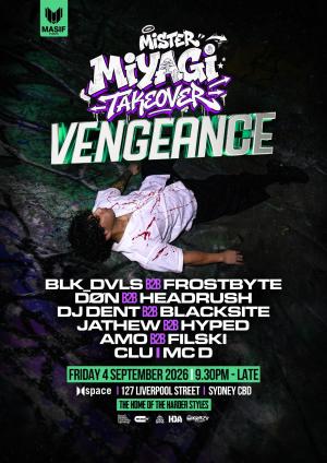Masif presents Mister Miyagi Takeover "Vengeance"