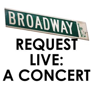 Broadway Request Live: A concert