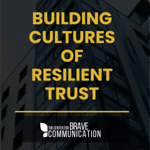 Building Cultures of Resilient Trust