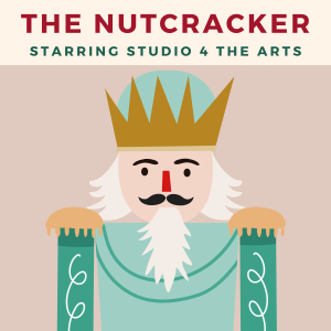 The Nutcracker Starring Studio 4 the Arts