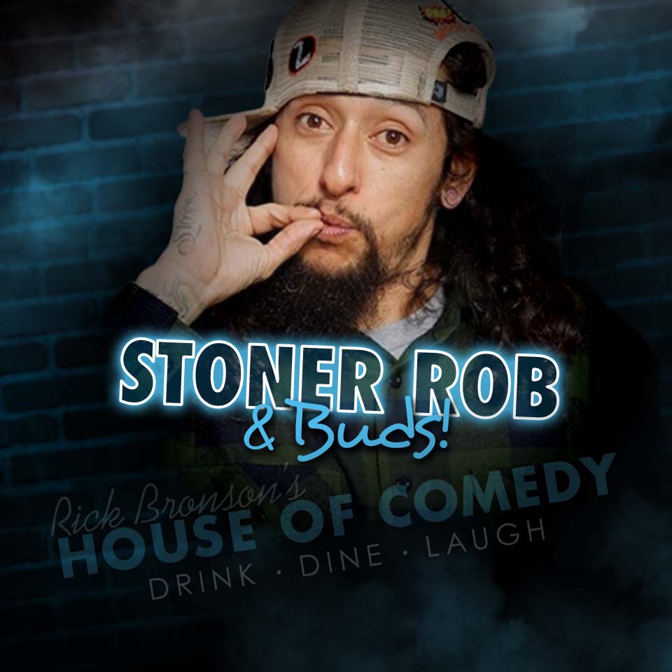Stoner Rob and Buds!