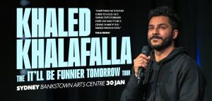 The It'll Be Funnier Tomorrow Tour- BANKSTOWN