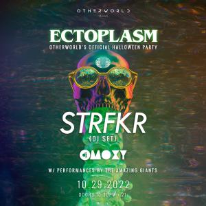 ECTOPLASM w/ STRFKR & DJ Moxy | Otherworld