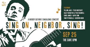 Sing On, Neighbor, Sing! Woody Guthrie Singalong