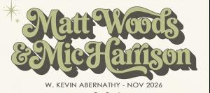 Matt Woods & Mic Harrison
