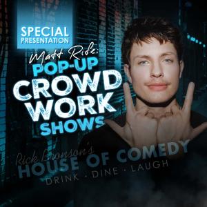 Matt Rife: Pop Up Crowd Work Shows