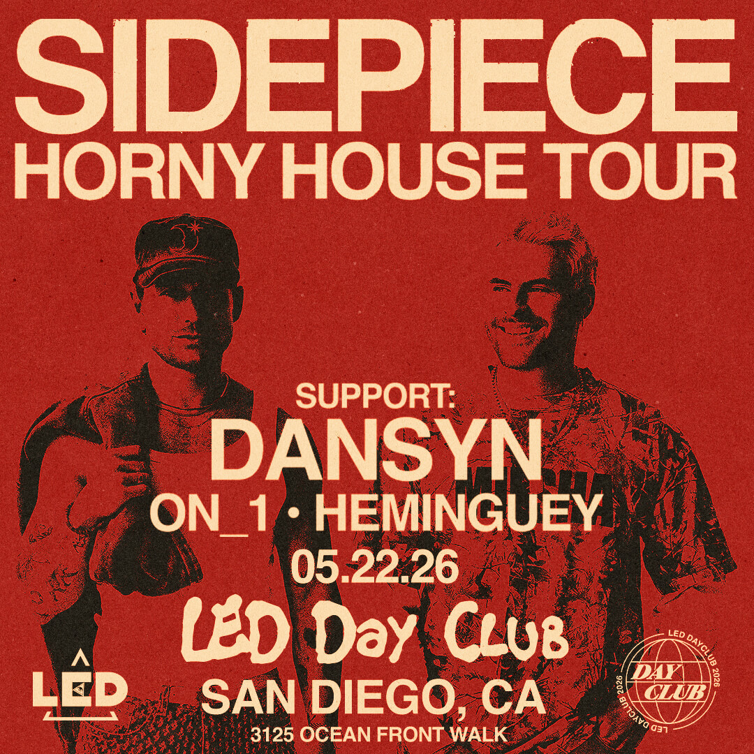Tickets for LED presents SIDEPIECE + DANSYN at LED Day Club in San