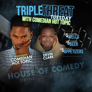 Triple Threat Tuesday with Comedian Hot Topic