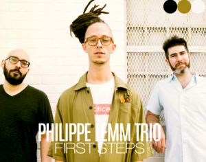 Philippe Lemm Trio " First Steps" CD Release