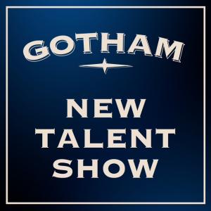 Gotham's New Talent Show