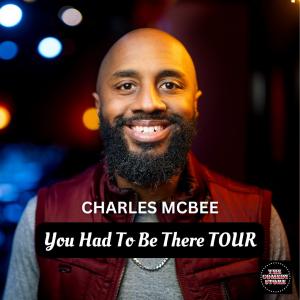 *TICKETS ADDED* You Had To Be There with Charles McBee