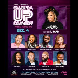Crack'Em Up Thursdays - Hosted by T Barb with Mike Hill, Frankie Benz, Important Jordan +more!