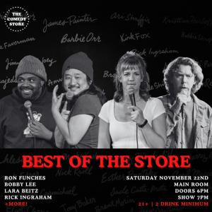 *Low Ticket Warning* Best of the Store - Ron Funches, Bobby Lee, Lara Beitz, Rick Ingraham +more!