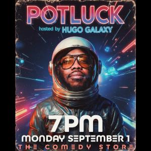 *26 Tickets Remaining* Potluck Pop Ins with 40 Comics + Huge Surprise Guests! Hosted by Hugo Galaxy