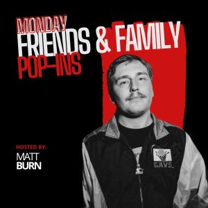 Friends & Family with 40 Comics + Huge Surprise Guests! Hosted by Matt Burn