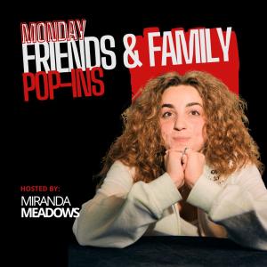 Friends & Family with 40 Comics + Huge Surprise Guests! Hosted by Miranda Meadows