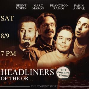 *SOLD OUT* Headliners of the OR - Brent Morin, Marc Maron, Francisco Ramos, Fahim Anwar +more!