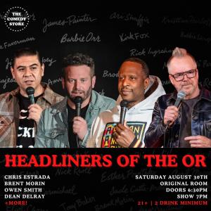 *SOLD OUT* Headliners of the OR - Chris Estrada, Brent Morin, Owen Smith, Dean Delray +more!