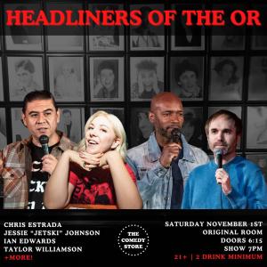 Headliners of the OR - Chris Estrada, Jessie "Jetski" Johnson, Ian Edwards, Taylor Williamson +more!