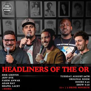 *JUST ADDED: Adam Ray* Headliners of the OR - Jeff Dye, Erik Griffin, Shapel Lacey, Fahim Anwar +more!