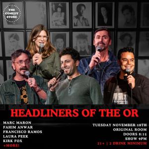 *14 Tickets Remaining* Headliners of the OR - Marc Maron, Fahim Anwar, Francisco Ramos, Laura Peek, Kirk Fox +more!