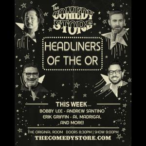 *Low Ticket Warning* Headliners of the OR - Bobby Lee, Andrew Santino, Erik Griffin, Al Madrigal, Surprise Guest +more!