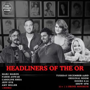 *Low Ticket Warning* Headliners of the OR - Marc Maron, Fahim Anwar, Caroline Rhea, Jeff Dye, Amy Miller +more!