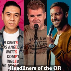 *SOLD OUT* Headliners of the OR - Chris Estrada, Ian Bagg, Jeff Dye +more!