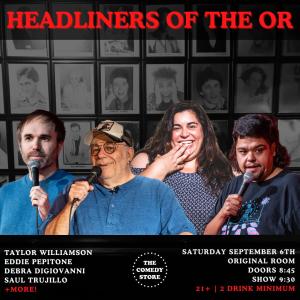 *SOLD OUT* Headliners of the OR Late Night - Taylor Williamson, Eddie Pepitone, Debra DiGiovanni, Saul Trujillo +more!