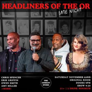 *2 Tickets Remaining* Headliners of the OR Late Night - Owen Smith, Erik Griffin, Chris Spencer, Amy Miller +more!