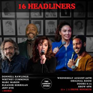 *SOLD OUT* 16 Headliners - Whitney Cummings, Marc Maron, Donnell Rawlings, Jeff Dye, Eleanor Kerrigan +more!