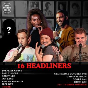 16 Headliners - Pauly Shore, Bobby Lee, Zainab Johnson, Jeff Dye, Ian Bagg, Special Guest +more!