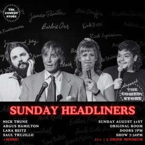 Sunday Headliners - Nick Thune, Argus Hamilton, Lara Beitz, Saul Trujillo +more!
