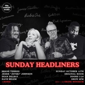 *Low Ticket Warning* Sunday Headliners - Shane Torres, Jessie "Jetski" Johnson, Dean Delray, Dave Helem +more!