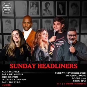 Sunday Headliners - Ali Macofsky, Sara Weinshenk, Erik Griffin, Leonard Robinson, Saul Trujillo +more!