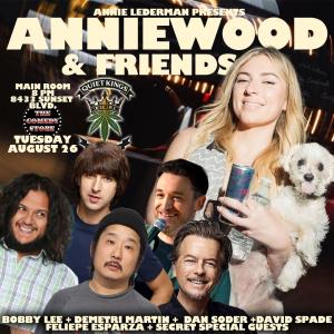 *JUST ADDED: Dan Soder* Anniewood & Friends with Annie Lederman - Bobby Lee, Demetri Martin, David Spade, Felipe Esparza, Secret Special Guests +more!