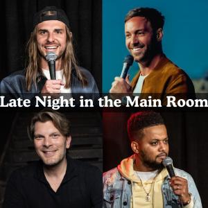 Late Night in the Main Room - Craig Conant, Jeff Dye, Justin Martindale, Ron G +more!